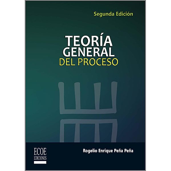 Teoría general del proceso - 2da edición, Rogelio Peña