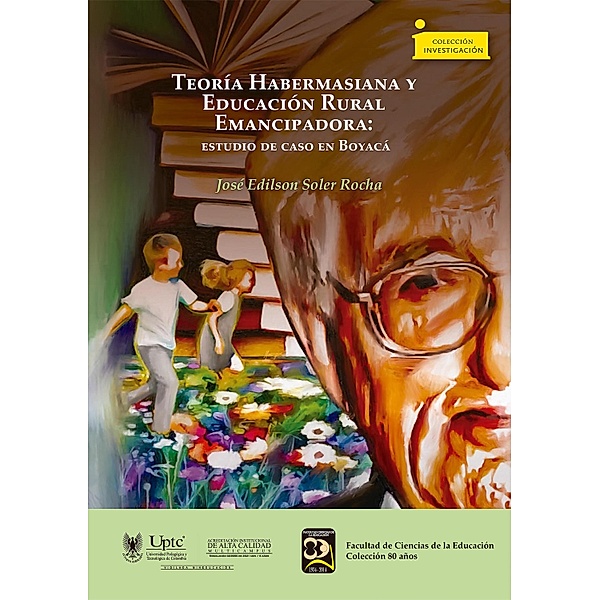 Teoría Habermasiana y Educación Rural Emancipadora: / Investigación Bd.19, José Edilson Soler Rocha