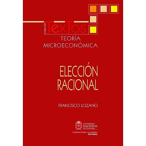 Teoría microeconómica: elección racional, Francisco Lozano