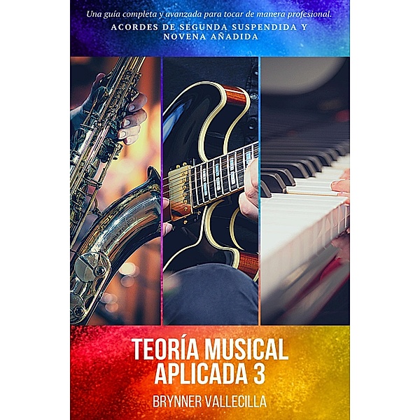Teoría musical aplicada 3 / Teoría musical aplicada, Brynner Vallecilla