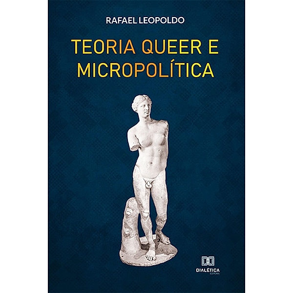 Teoria Queer e Micropolítica, Rafael Leopoldo