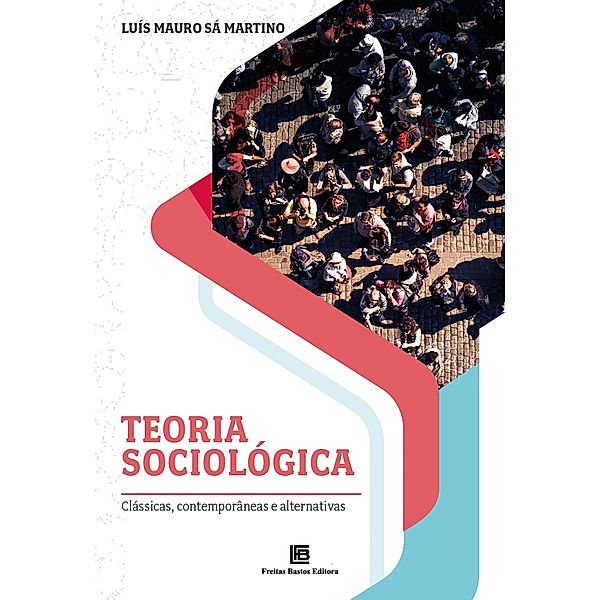 Teoria Sociológica, Luís Mauro Sá Martino