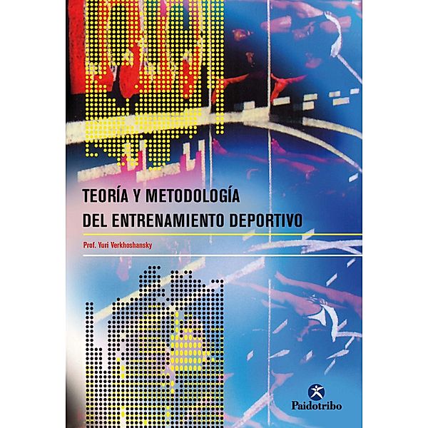 Teoría y metodología del entrenamiento deportivo / Entrenamiento Deportivo, Yury Verkhoshansky