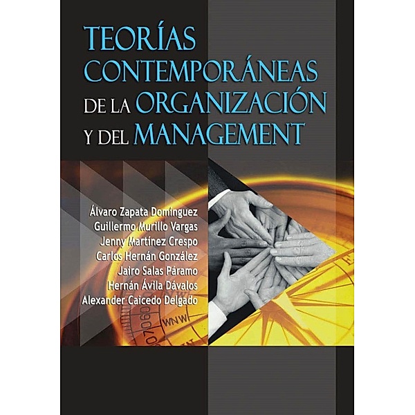 Teorías contemporáneas de la organización y el management, Guillermo Murillo Vargas, Jenny Martínez Crespo, Álvaro Zapata Domínguez