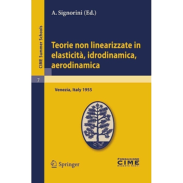Teorie non linearizzate in elasticità, idrodinamica e aerodinamica / C.I.M.E. Summer Schools Bd.7, A. Signorini