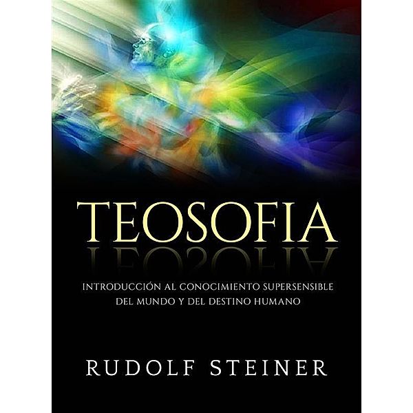 Teosofia (Traducido), Rudolf Steiner