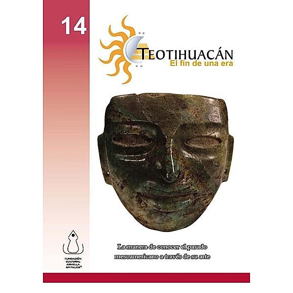 Teotihuacán- El Fin de una Era, Fundación Cultural Armella Spitalier
