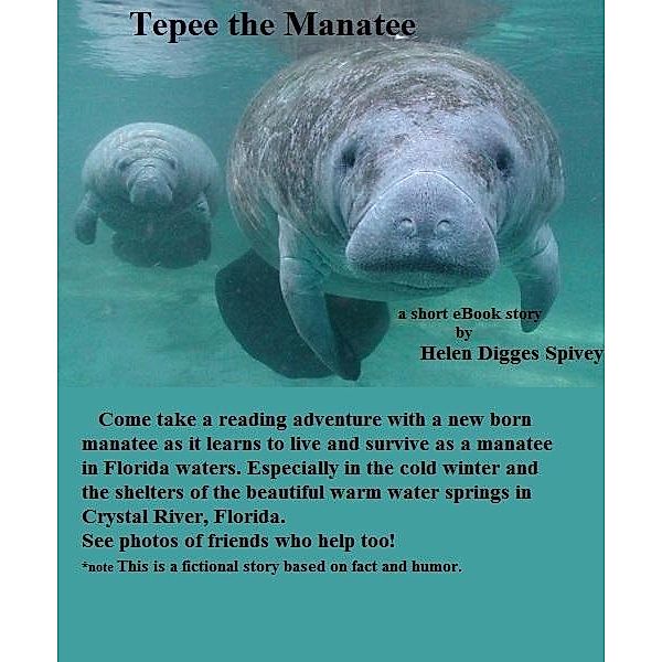 Tepee the Manatee / Helen Digges Spivey, Helen Digges Spivey