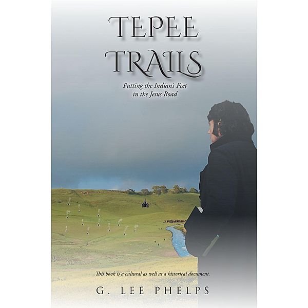 Tepee Trails, G. Lee Phelps