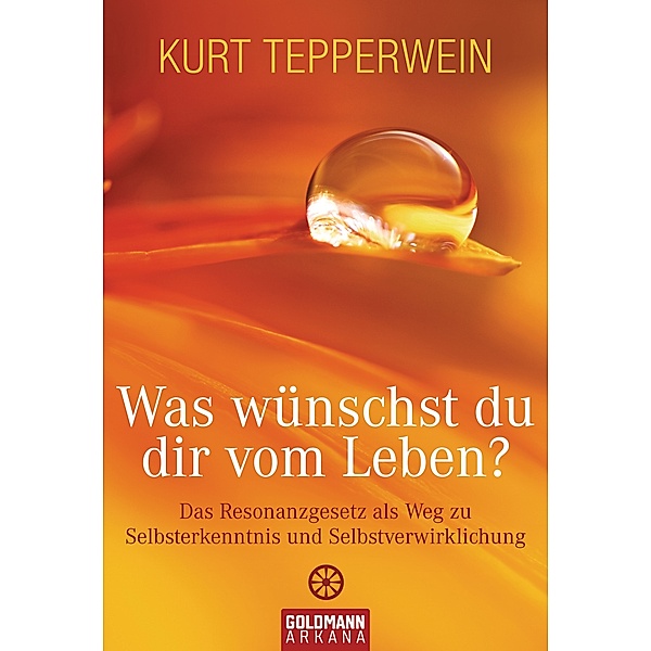Tepperwein, K: Was wünschst du dir vom Leben?, Kurt Tepperwein