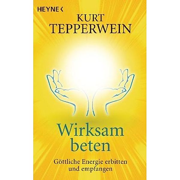 Tepperwein, K: Wirksam beten, Kurt Tepperwein