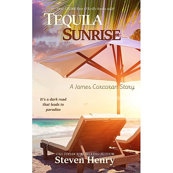 Tequila Sunrise (The Erin O'Reilly Mysteries) / The Erin O'Reilly Mysteries, Steven Henry