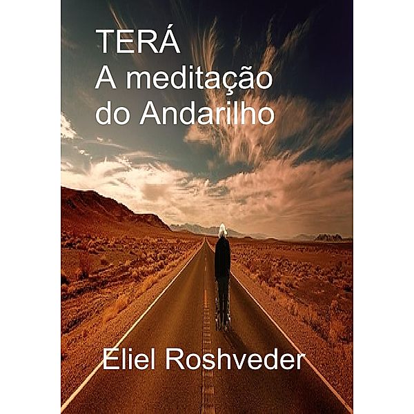 Terá a meditação do andarilho, Eliel Roshveder