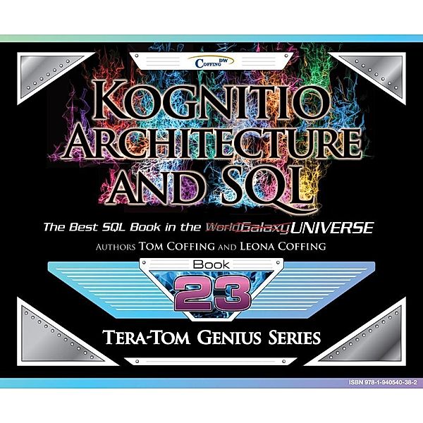 Tera-Tom Genius Series - Kognitio Architecture and SQL, Tom Coffing, Leona Coffing