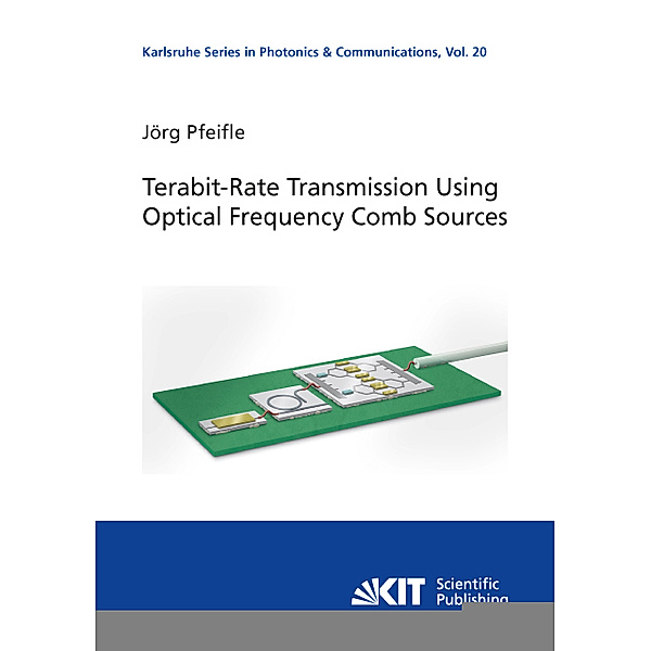 Terabit-Rate Transmission Using Optical Frequency Comb Sources, Jörg Pfeifle