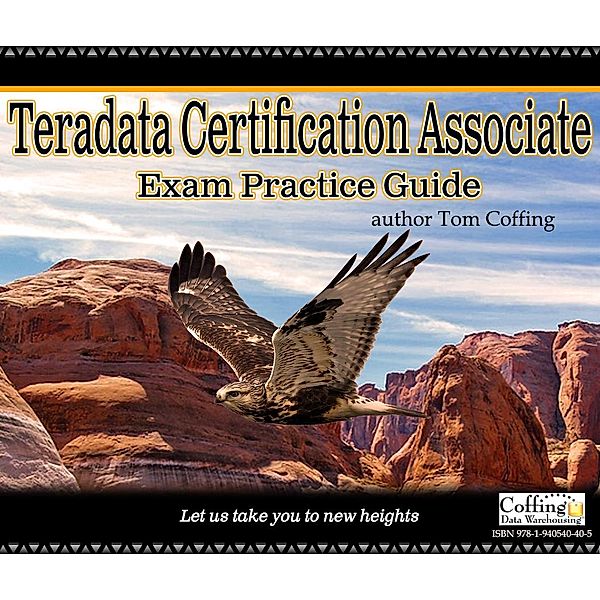 Teradata Certification Associate Exam Practice Guide, Tom Coffing