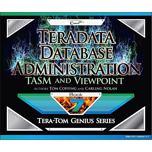 Teradata Database Administration - TASM and Viewpoint, Tom Coffing, Carling Nolan