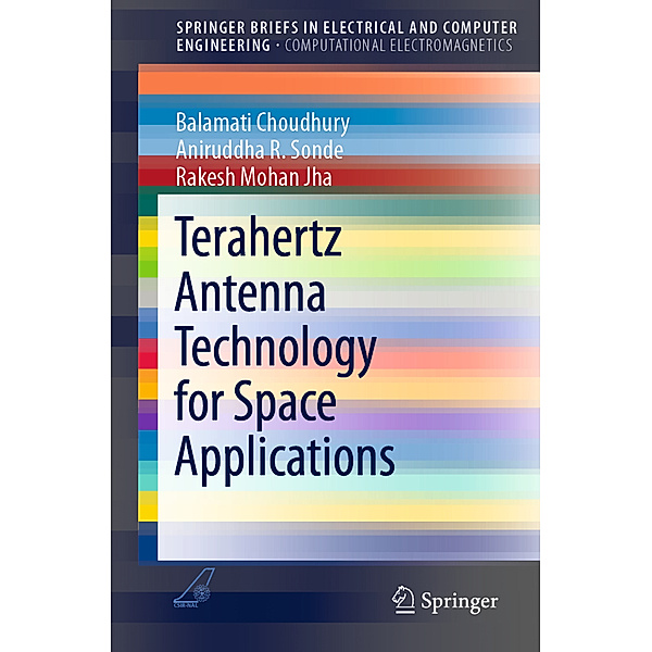 Terahertz Antenna Technology for Space Applications, Balamati Choudhury, Aniruddha R. Sonde, Rakesh Mohan Jha