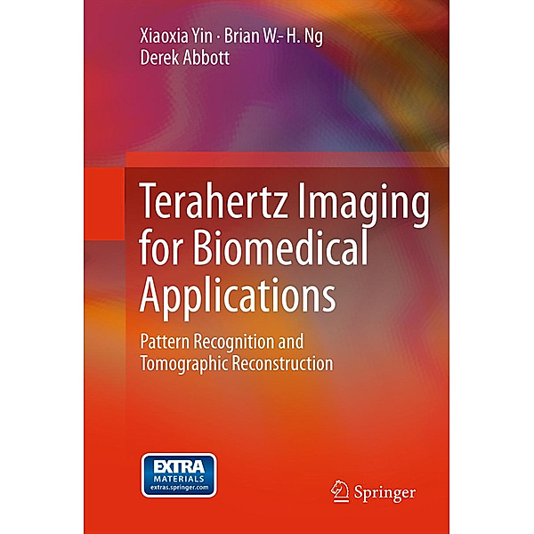 Terahertz Imaging for Biomedical Applications, Xiaoxia Yin, Brian W.-H. Ng, Derek Abbott