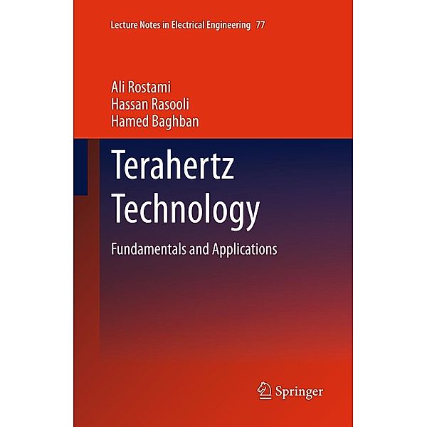 Terahertz Technology / Lecture Notes in Electrical Engineering Bd.77, Ali Rostami, Hassan Rasooli, Hamed Baghban