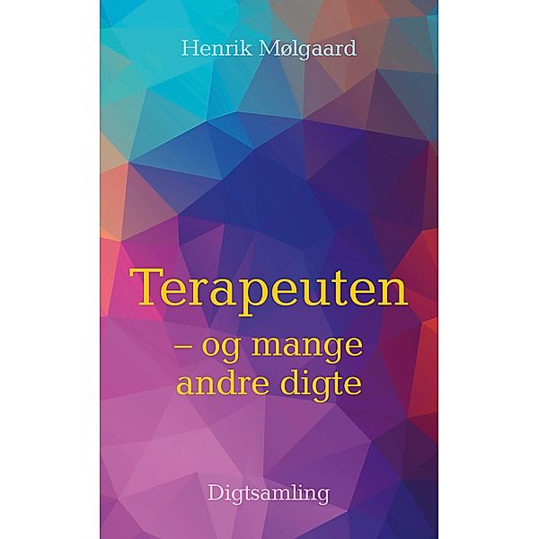 Terapeuten - og mange andre digte, Henrik Mølgaard