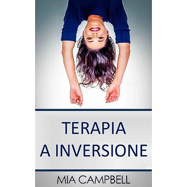 Terapia a inversione, Mia Campbell