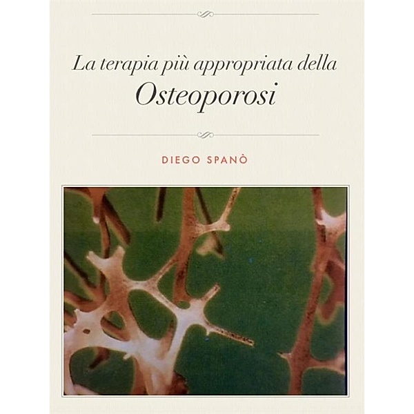 Terapia appropriata Osteoporosi.pdf, Diego Spanò