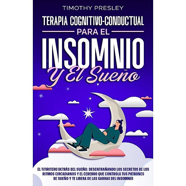 Terapia Cognitivo-Conductual Para El Insomnio Y El Sueño, Timothy Presley