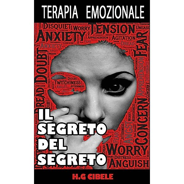 Terapia Emozionale. Il Segreto del Segreto, H. G. Cibele