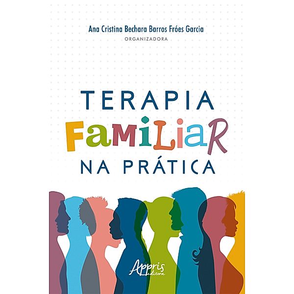 Terapia Familiar na Prática, Ana Cristina Bechara Barros Fróes Garcia