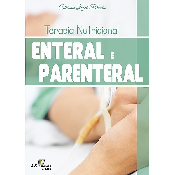 Terapia Nutricional Enteral e Parenteral, Adriana Lopes Peixoto