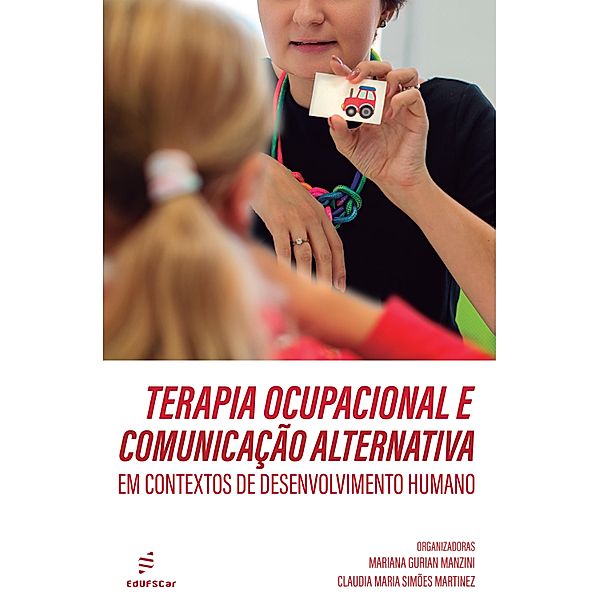 Terapia ocupacional e comunicação alternativa em contextos de desenvolvimento humano, Mariana Gurian Manzini, Claudia Maria Simões Martinez