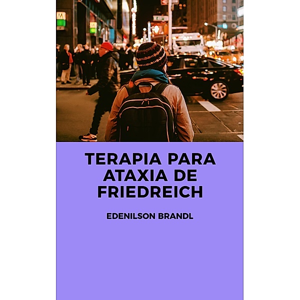 Terapia para Ataxia de Friedreich, Edenilson Brandl