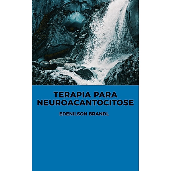 Terapia para Neuroacantocitose, Edenilson Brandl