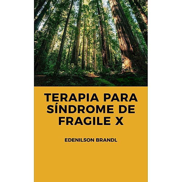 Terapia para Síndrome de Fragile X, Edenilson Brandl