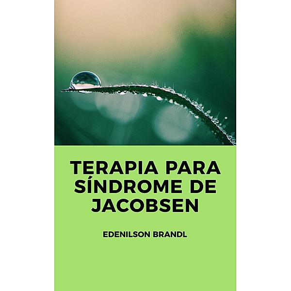Terapia para Síndrome de Jacobsen, Edenilson Brandl