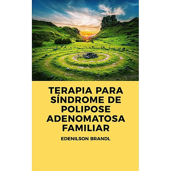 Terapia para Síndrome de Polipose Adenomatosa Familiar, Edenilson Brandl