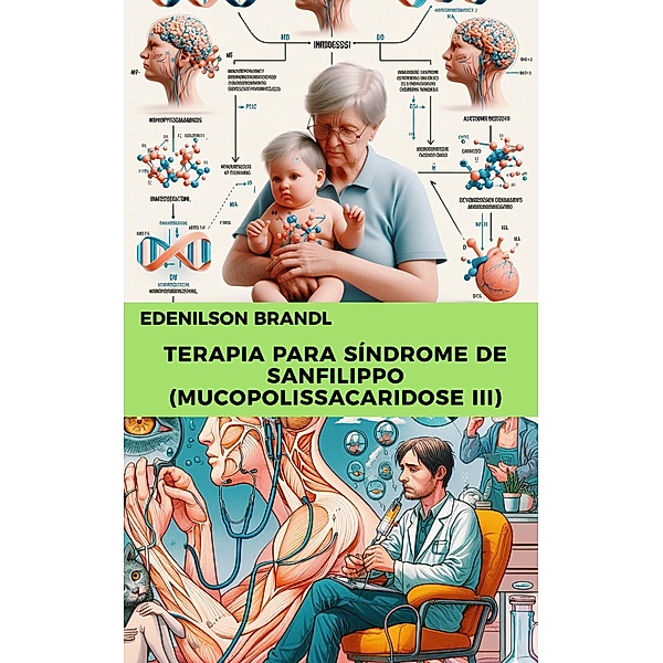 Terapia para Síndrome de Sanfilippo (Mucopolissacaridose III), Edenilson Brandl