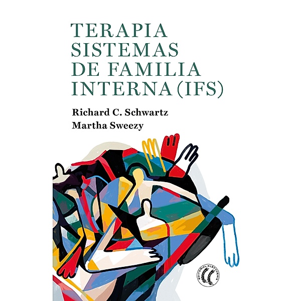Terapia Sistemas de familia interna (IFS), Martha Sweezy, Richard C. Schwartz