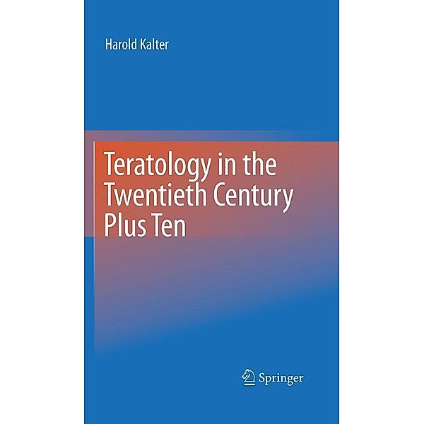 Teratology in the Twentieth Century Plus Ten, Harold Kalter