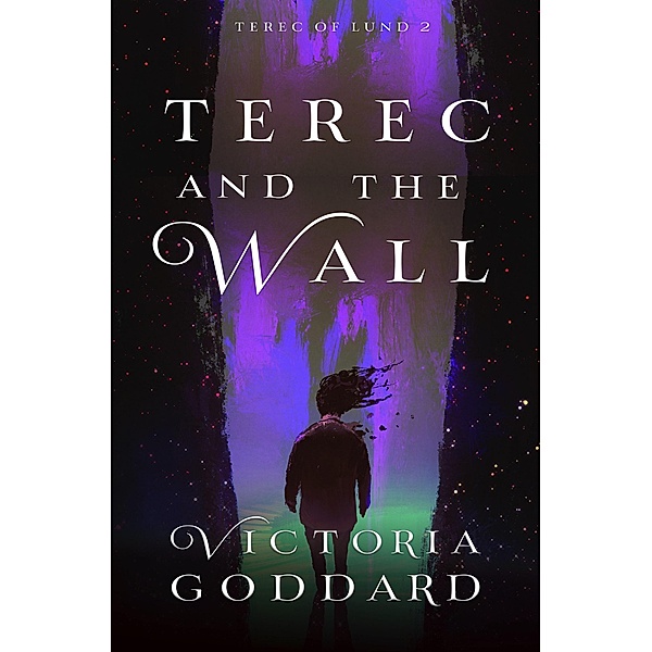 Terec and the Wall (Terec of Lund, #2) / Terec of Lund, Victoria Goddard