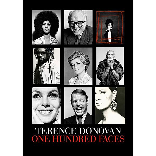 Terence Donovan: One Hundred Faces, Alex Anthony, David Hilman, Diana Donovan, Philippe Garner