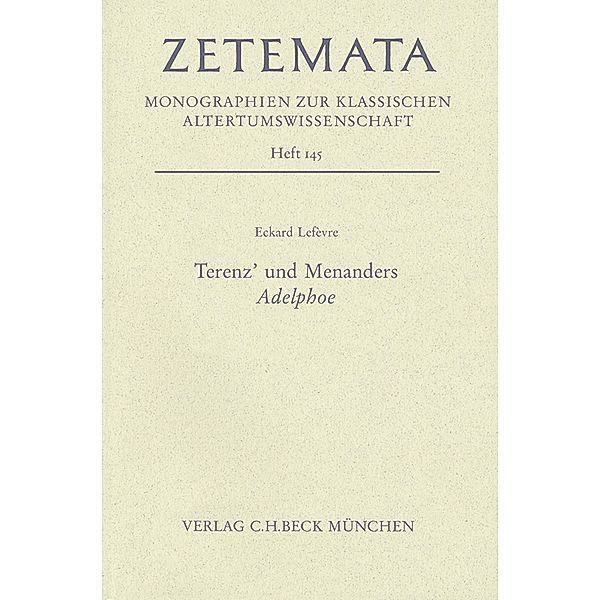 Terenz' und Menanders Adelphoe / Zetemata Bd.145, Eckard Lefèvre