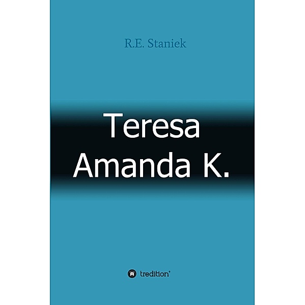 Teresa Amanda K., R. E. Staniek