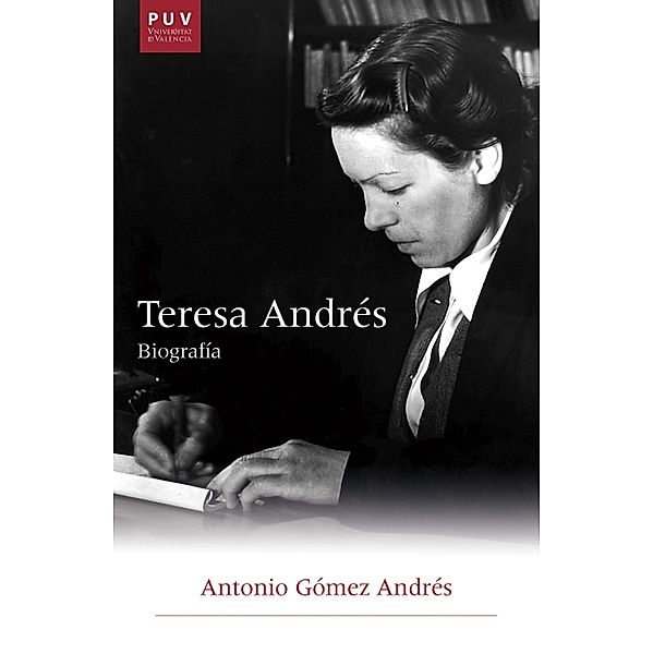Teresa Andrés. Biografía / Història i Memòria del Franquisme, Antonio Gómez Andrés