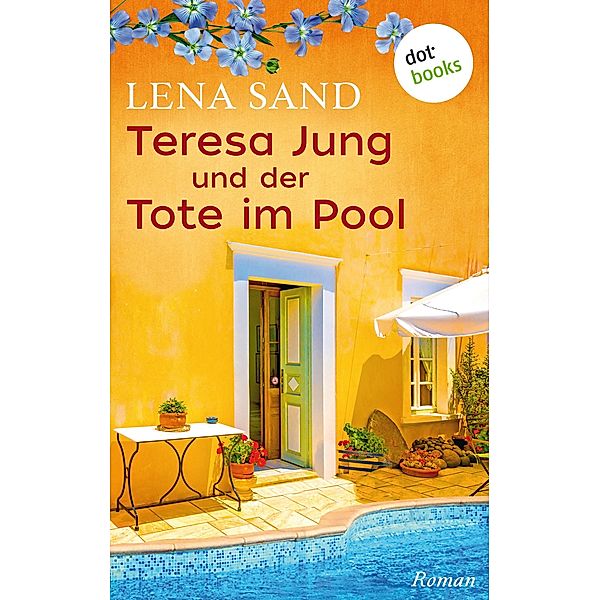 Teresa Jung und der Tote im Pool / Teresa Jung Bd.2, Lena Sand