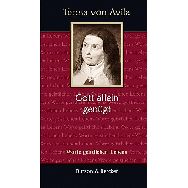 Teresa von Avila - Gott allein genügt, Teresa von Avila - Gott allein genügt