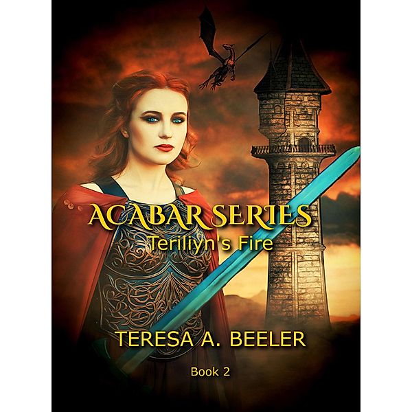 Teriliyn's Fire (Acabar Series, #2) / Acabar Series, Teresa A. Beeler