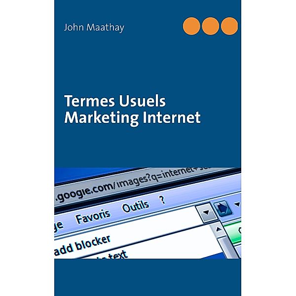 Termes Usuels Marketing Internet, John Maathay