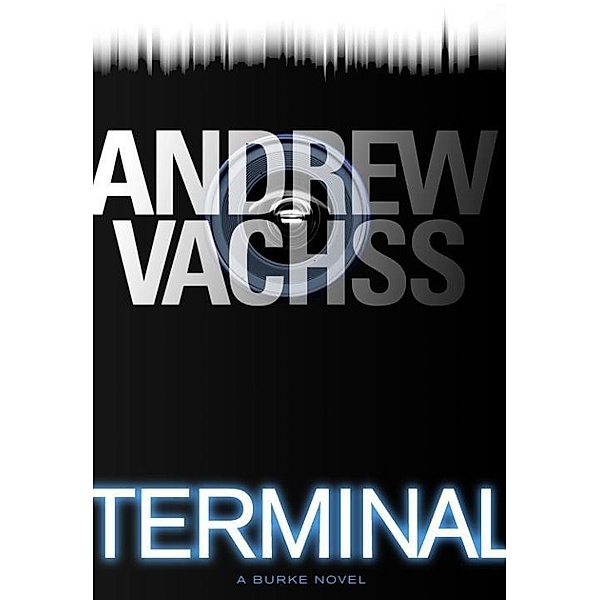 Terminal / Burke Series Bd.17, Andrew H. Vachss
